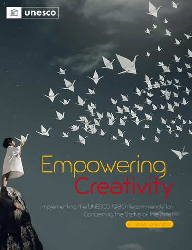 https://unesdoc.unesco.org/in/rest/Thumb/image?id=p%3A%3Ausmarcdef_0000387452&isbn=9789231006302&author=UNESCO&title=Empowering+creativity%3A+implementing+the+UNESCO+1980+Recommendation+Concerning+the+Status+of+the+Artist%3B+5th+global+consultation&year=2023&TypeOfDocument=UnescoPhysicalDocument&mat=BKS&ct=true&size=512&isPhysical=1