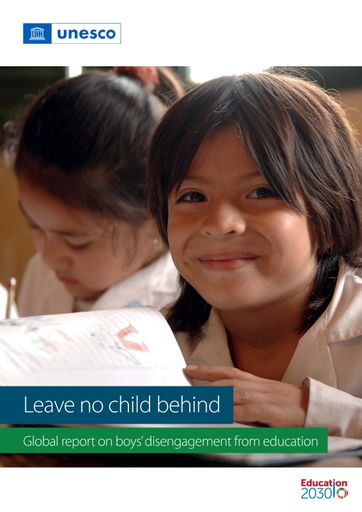 Leave no child behind: global report on boys' disengagement from education