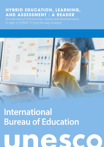 Hybrid education, learning, and assessment: a reader; an overview of  frameworks, issues and developments in light of COVID-19 and the way forward