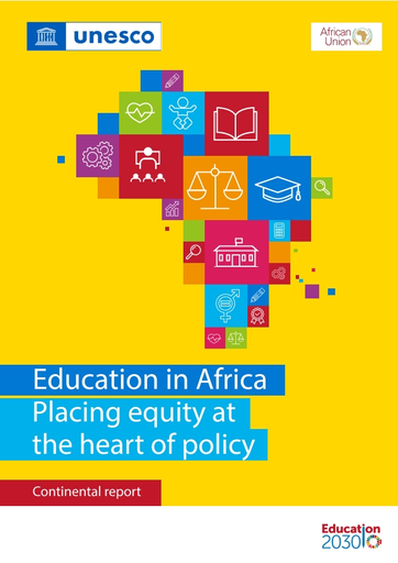 Education in Africa: placing equity at the heart of policy; continental  report