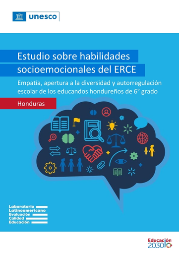 Estudio sobre habilidades socioemocionales del ERCE: empatía, apertura a la  diversidad y autorregulación escolar de los educandos hondureños de 6°  grado; Honduras