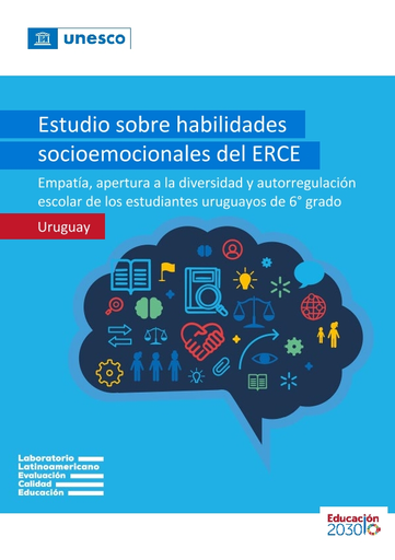 Estudio sobre habilidades socioemocionales del ERCE: empatía, apertura a la  diversidad y autorregulación escolar de los estudiantes uruguayos de 6°  grado; Uruguay