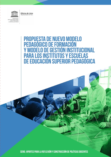 Propuesta de nuevo modelo pedagógico de formación y modelo de gestión  institucional para los institutos y escuelas de educación superior  pedagógica