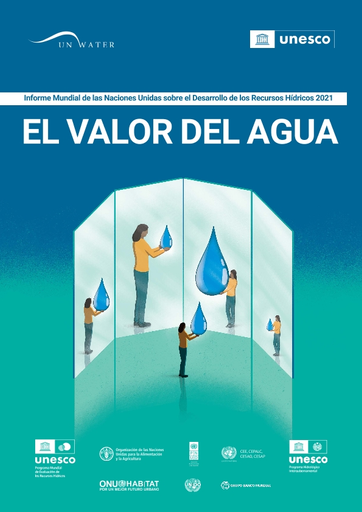 Informe Mundial de las Naciones Unidas sobre el Desarrollo de los Recursos  Hídricos 2021: el valor del agua