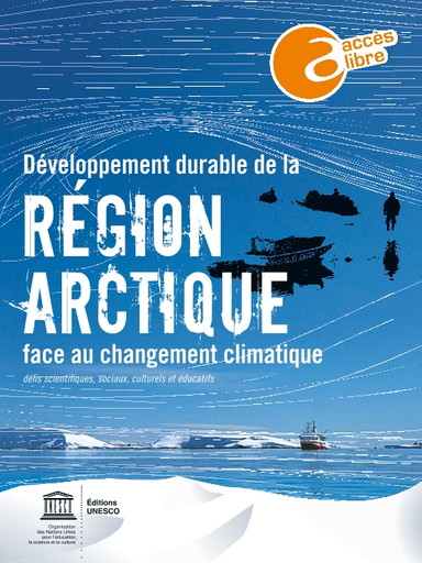 Développement durable de la région arctique face au changement climatique:  défis scientifiques, sociaux, culturels et éducatifs
