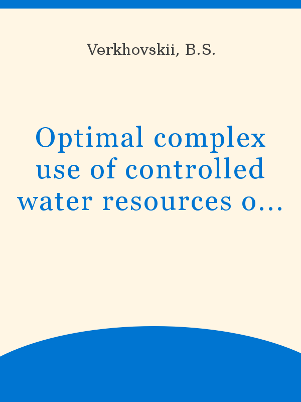 Optimal complex use of controlled water resources of a basin