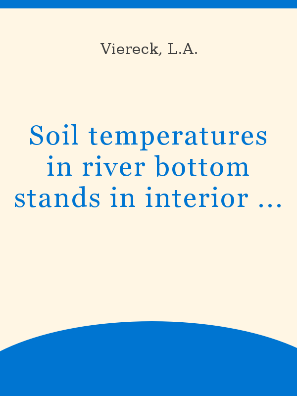 Soil temperatures in river bottom stands in interior Alaska