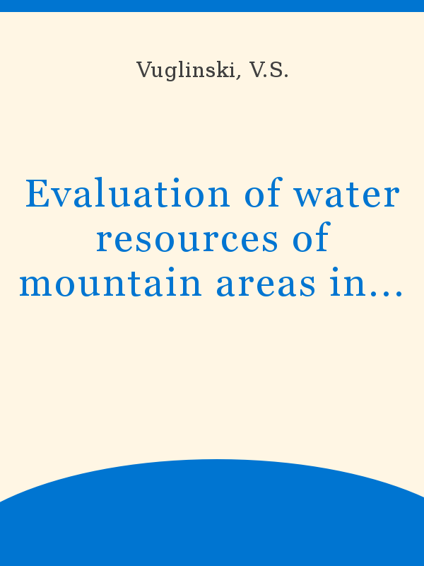 Evaluation of water resources of mountain areas in case of absence or  inadequacy of data on runoff