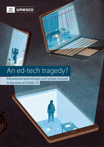 https://unesdoc.unesco.org/in/rest/Thumb/image?id=p%3A%3Ausmarcdef_0000386701&isbn=9789231006111&author=West%2C+Mark&title=An+ed-tech+tragedy%3F+Educational+technologies+and+school+closures+in+the+time+of+COVID-19&year=2023&TypeOfDocument=UnescoPhysicalDocument&mat=BKS&ct=true&size=512&isPhysical=1