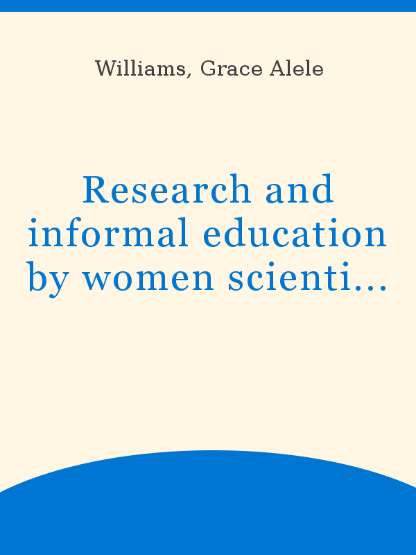 https://unesdoc.unesco.org/in/rest/Thumb/image?id=p%3A%3Ausmarcdef_0000120967&author=Williams%2C+Grace+Alele&title=Research+and+informal+education+by+women+scientists+for+sustainable+development+in+Africa%3A+a+role+for+TWOWS&year=2000&TypeOfDocument=UnescoPhysicalDocument&mat=BKP&ct=true&size=512&isPhysical=1