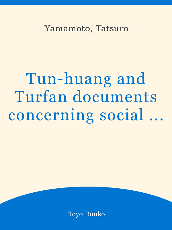 Tun-huang and Turfan documents concerning social and economic history