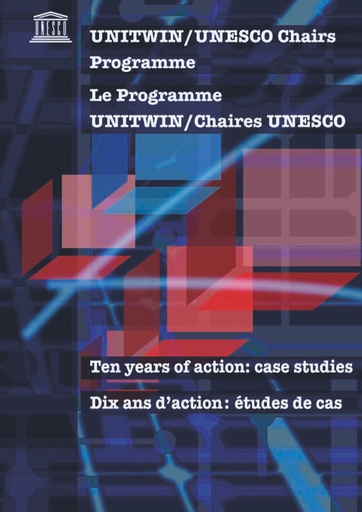UNITWIN/UNESCO Chairs programme: ten years of action, case studies