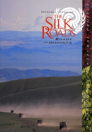 Integral Study Of The Silk Roads Roads Of Dialoguea Unesco