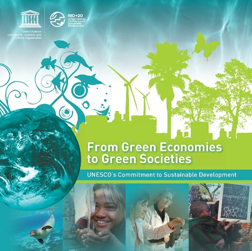 From Green Economies To Green Societies Unesco S Commitment To Sustainable Development