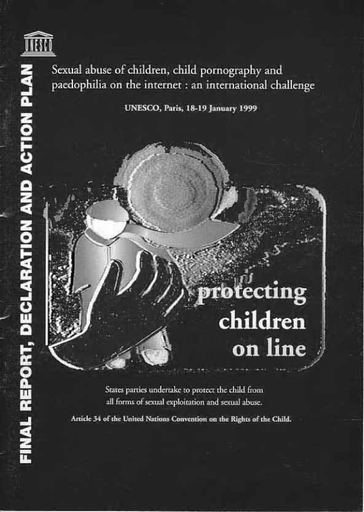 Final report, declaration and action plan: protecting children on line