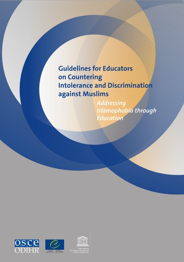 Guidelines for educators on countering intolerance and discrimination  against Muslims: addressing islamophobia through education