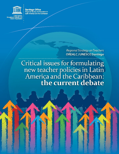 Critical issues for formulating new teacher policies in Latin America and  the Caribbean: the current debate