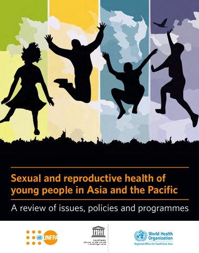 Sexual and reproductive health of young people in Asia and the Pacific: a  review of issues, policies and programmes