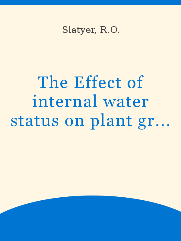 The Effect Of Internal Water Status On Plant Growth