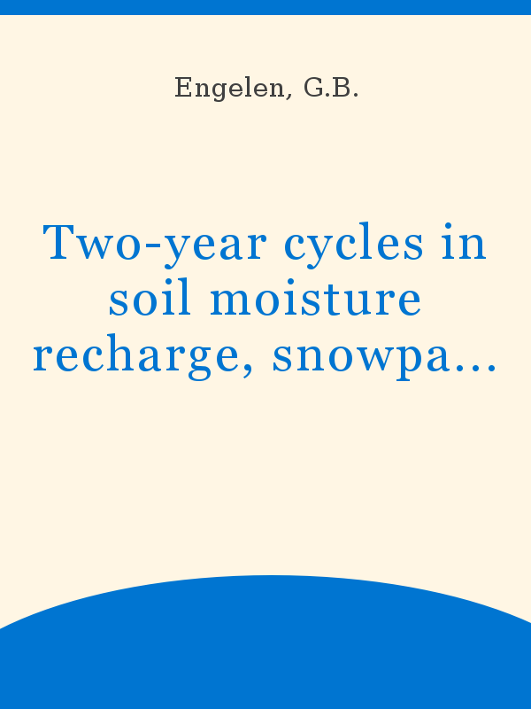 Two-year cycles in soil moisture recharge, snowpack, and streamflow in  relation to atmospheric conditions