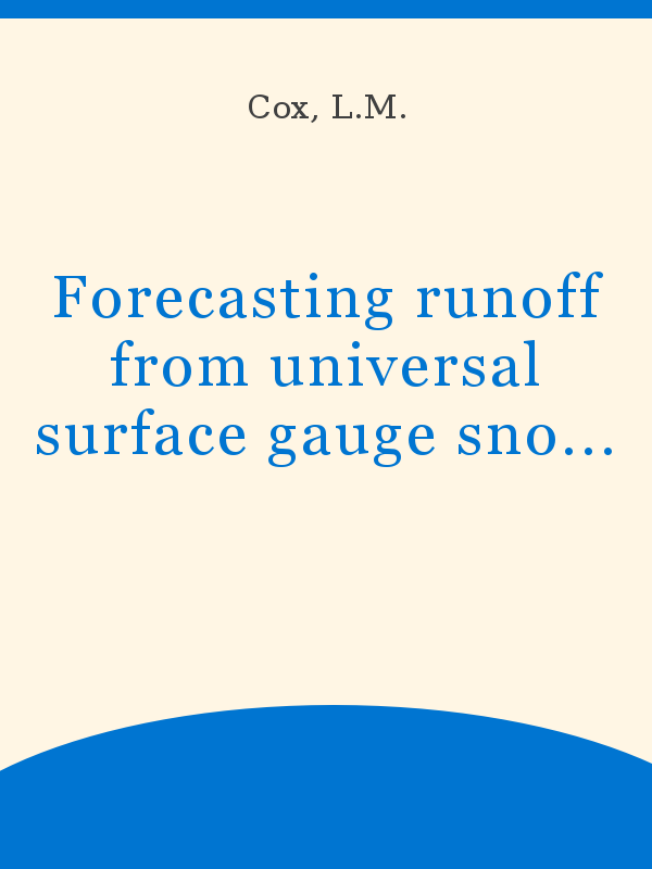 Forecasting runoff from universal surface gauge snowmelt measurements