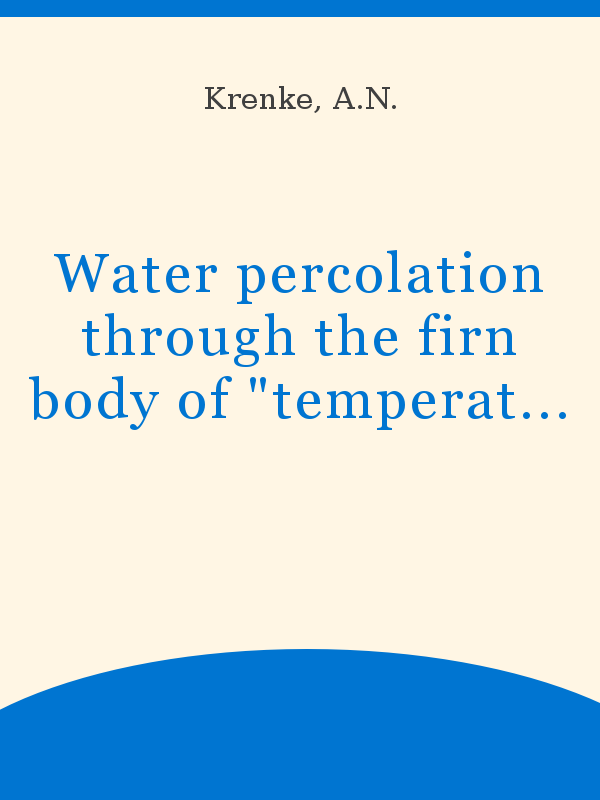 Water Percolation Through The Firn Body Of Temperate Glaciers