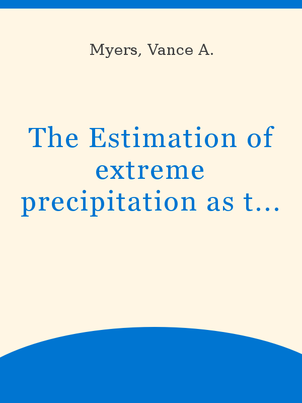 The Estimation Of Extreme Precipitation As The Basis For