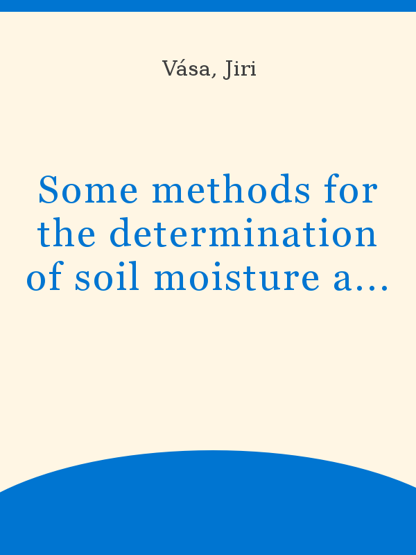 Some methods for the determination of soil moisture and balance measuring