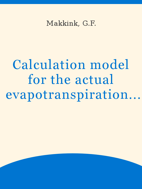 Calculation model for the actual evapotranspiration from cropped areas and  other terms of the water balance equation