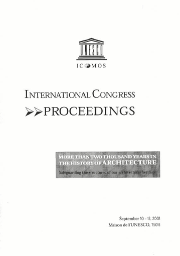 More than 2000 years in the history of architecture: safeguarding the  structure of our architectural heritage; proceedings of the International  Congress UNESCO/ICOMOS, 10-12 December 2001, UNESCO, Headquarters