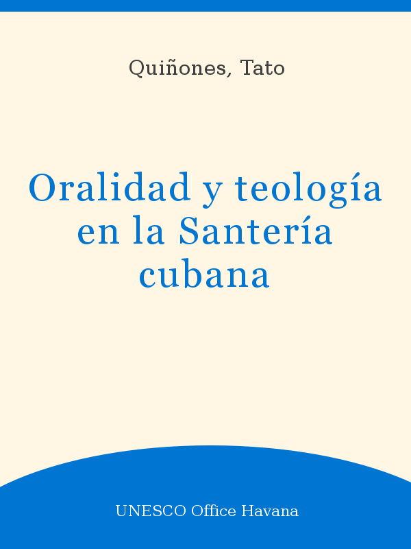 difícil Completamente seco Lograr Oralidad y teología en la Santería cubana