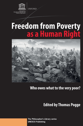 Freedom From Poverty As A Human Right Who Owes What To The Very Poor Unesco Digital Library