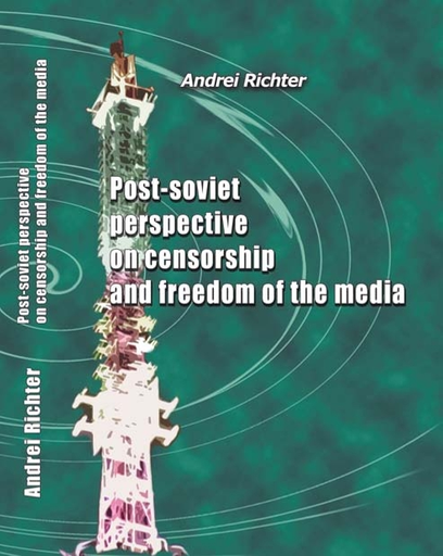 Post Soviet Perspective On Censorship And Freedom Of The Media