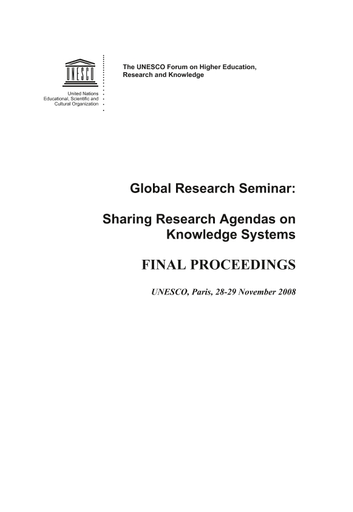 Global research seminar: Sharing Research Agendas on Knowledge  Systems;final proceedings;research summaries and poster  presentations;UNESCO, Paris, 28-29 November 2008