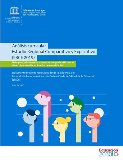 Análisis curricular Estudio Regional Comparativo y Explicativo (ERCE 2019):  hallazgos y reflexiones en el marco de la Agenda 2030 para el desarrollo  sostenible en América Latina y el Caribe; documento breve