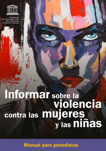 Informar sobre la violencia contra las mujeres y las niñas: manual para  periodistas