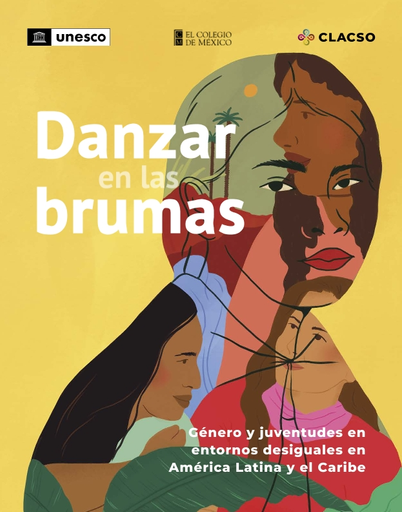 Danzar en las brumas: género y juventudes en entornos desiguales en América  Latina y el Caribe