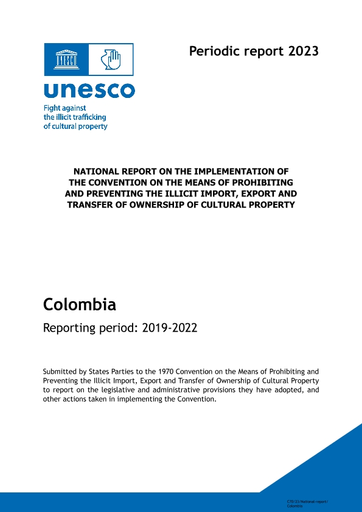 https://unesdoc.unesco.org/in/rest/Thumb/image?id=p%3A%3Ausmarcdef_0000387150&author=UNESCO&title=National+report+on+the+implementation+of+the+Convention+on+the+Means+of+Prohibiting+and+Preventing+the+Illicit+Import%2C+Export+and+Transfer+of+Ownership+of+Cultural+Property%3A+Colombia%2C+reporting+period%3A+2019-2022&year=2023&TypeOfDocument=UnescoPhysicalDocument&mat=PGD&ct=true&size=512&isPhysical=1